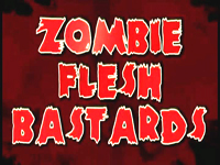 zombie flesh bastards